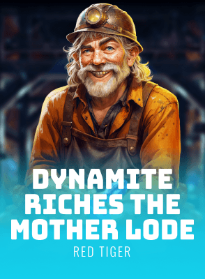 Dynamite Riches The Mother Lode
