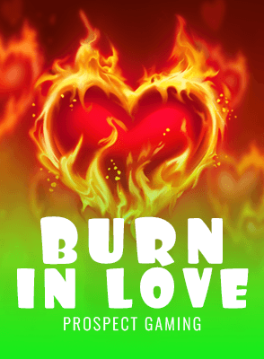 Burn in Love