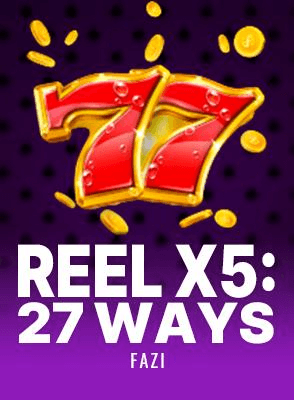 Reel X5: 27 Ways
