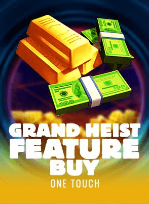 Grand Heist Feature Buy