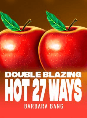 Double Blazing Hot 27 Ways
