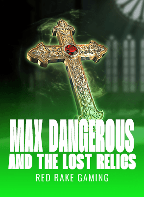 Max Dangerous and the Lost Relics
