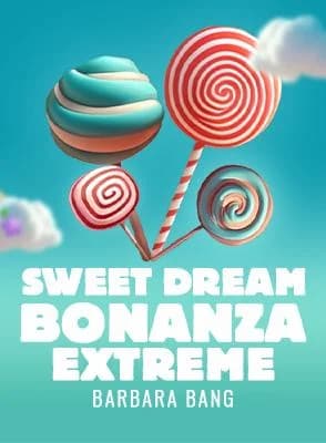 Sweet Dream Bonanza Extreme