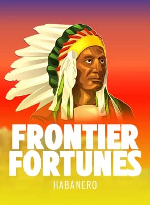 Frontier Fortunes