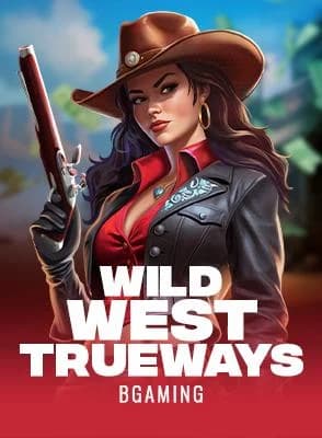 Wild West TRUEWAYS