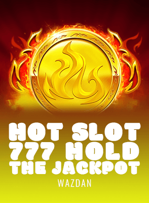 Hot Slot: 777 Hold the Jackpot