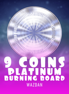 9 Coins Platinum Burning Board