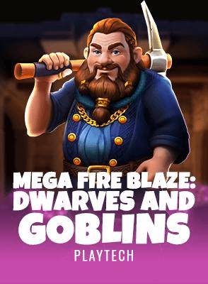 Mega Fire Blaze: Dwarves and Goblins