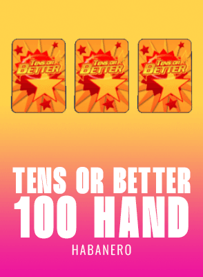 Tens or Better 100 Hand
