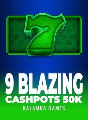 9 Blazing Cashpots 50K