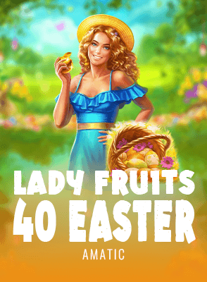 Lady Fruits 40 Easter