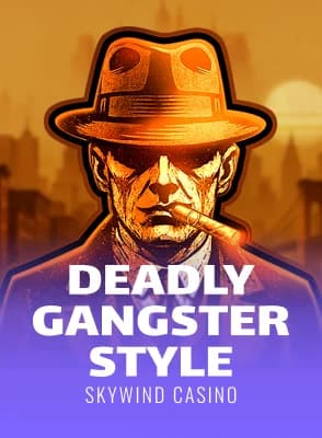 DEADLY GANGSTER STYLE