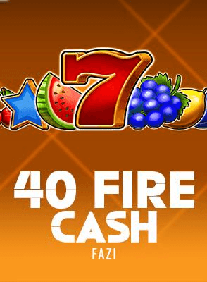 40 Fire Cash