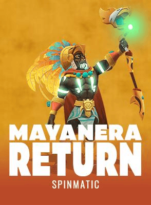 Mayanera Return